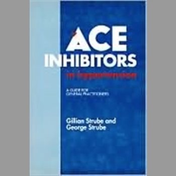 Angiotensin Converting Enzyme Inhibitors in Hypertension: A Guide for General Practitioners