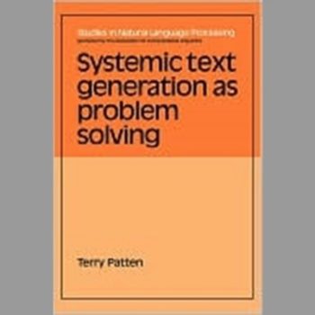 Systemic Text Generation as Problem Solving (Studies in Natural Language Processing)