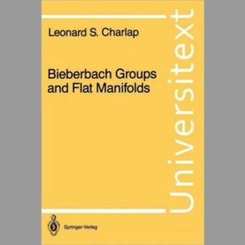 Bieberbach Groups and Flat Manifolds (Universitext)