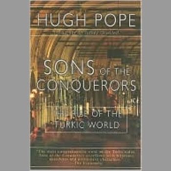 Sons of the Conquerors: The Rise of the Turkic World