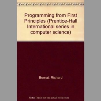 Programming from First Principles (Prentice-Hall International series in computer science)