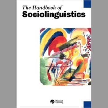 The Handbook of Sociolinguistics (Blackwell Handbooks in Linguistics)