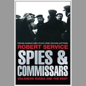 Spies and Commissars: Bolshevik Russia and the West