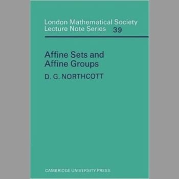 Affine Sets and Affine Groups (London Mathematical Society Lecture Note Series)