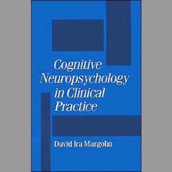 Cognitive Neuropsychology in Clinical Practice