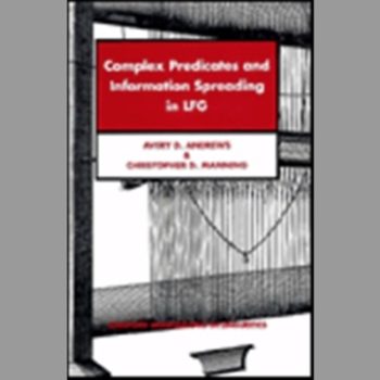 Complex Predicates and Information Spreading in LFG (Stanford Monographs in Linguistics)