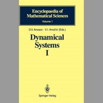 Dynamical Systems I: Ordinary Differential Equations and Smooth Dynamical Systems (Encyclopaedia of Mathematical Sciences)