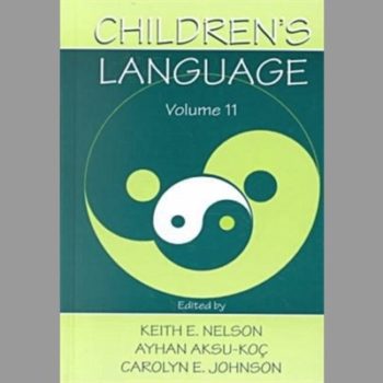 Children's Language: Volume 11: Interactional Contributions To Language Development: Interactional Contributions to Development Vol 11 (Children's Language Series)