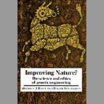 Improving Nature?: The Science and Ethics of Genetic Engineering