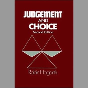 Judgment and Choice: The Psychology of Decision