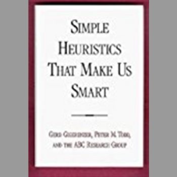 Simple Heuristics That Make Us Smart (Evolution and Cognition Series)