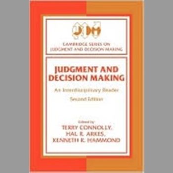 Judgment and Decision Making: An Interdisciplinary Reader (Cambridge Series on Judgment and Decision Making)