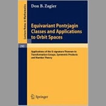 Equivariant Pontrjagin Classes and Applications to Orbit Spaces: Applications of the G-signature Theorem to Transformation Groups, Symmetric Products and Number Theory (Lecture Notes in Mathematics)