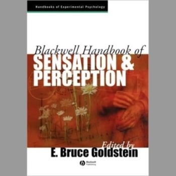 Blackwell Handbook of Sensation & Perception (Blackwell Handbooks of Experimental Psychology)