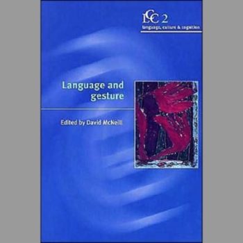 Language and Gesture (Language Culture and Cognition)