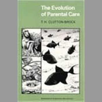 The Evolution of Parental Care (Monographs in Behavior and Ecology)