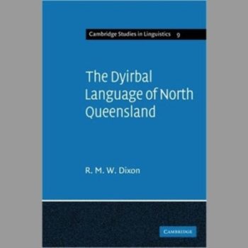 The Dyirbal Language of North Queensland (Cambridge Studies in Linguistics)