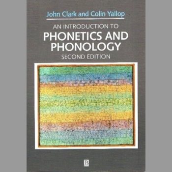 An Introduction to Phonetics and Phonology (Blackwell Textbooks in Linguistics)