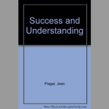 Success and Understanding