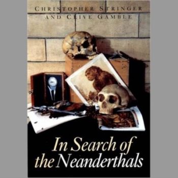 In Search of the Neanderthals: Solving the Puzzle of Human Origins