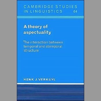 A Theory of Aspectuality: The Interaction between Temporal and Atemporal Structure (Cambridge Studies in Linguistics)