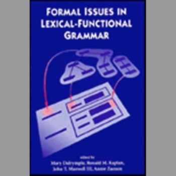 Formal Issues in Lexical-Functional Grammar (Center for the Study of Language and Information Publication Lecture Notes)