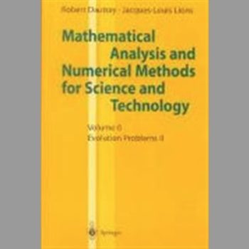 Mathematical Analysis and Numerical Methods for Science and Technology: Volume 6 Evolution Problems Ii: Evolution Problems v. 6