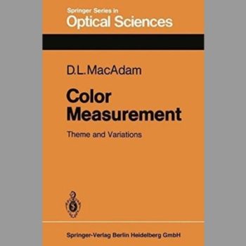 Color Measurement: Theme and Variations (Springer Series in Optical Sciences)