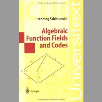 Algebraic Function Fields and Codes (Universitext)