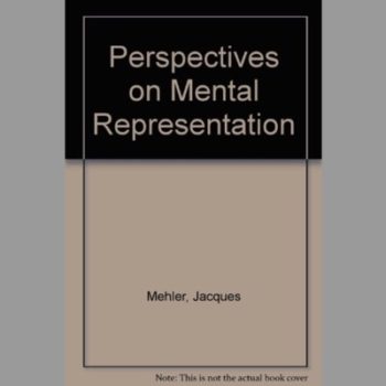 Perspectives on Mental Representation: Experimental and Theoretical Studies of Cognitive Processes and Capacities