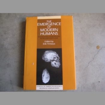 The Emergence of Modern Humans: Biocultural Adaptations in the Later Pleistocene (School of American Research Advanced Seminars)