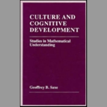 Culture and Cognitive Development: Studies in Mathematical Understanding