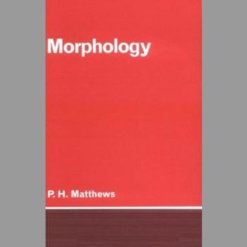 Morphology: An Introduction to the Theory of Word-Structure (Cambridge Textbooks in Linguistics)