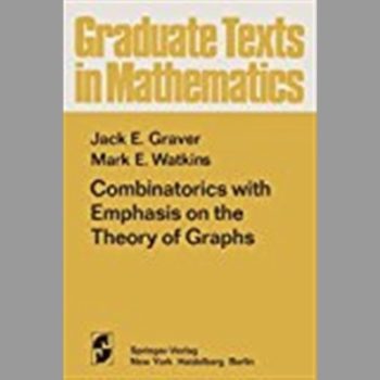 Combinatorics with Emphasis on the Theory of Graphs (Graduate Texts in Mathematics)