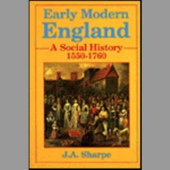 Early Modern England: A Social History, 1550-1760