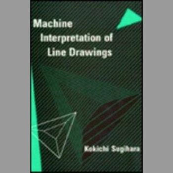 Machine Interpretation of Line Drawings (Mit Press Series in Artificial Intelligence)