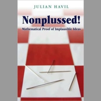 Nonplussed!: Mathematical Proof of Implausible Ideas