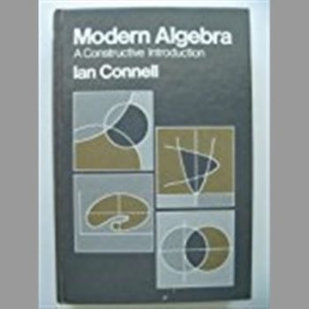 Modern Algebra: Constructive Introduction