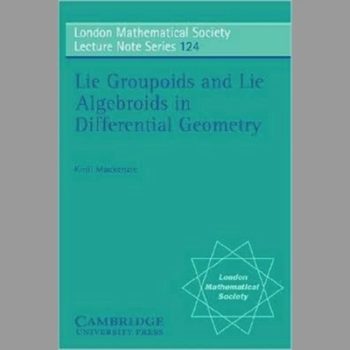 LMS: 124 Lie Groupoids & Algebroids in Diferential Geometry  (London Mathematical Society Lecture Note Series)