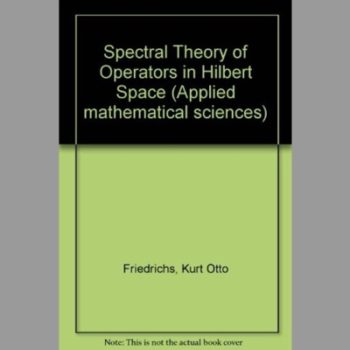 Spectral Theory of Operators in Hilbert Space (Applied mathematical sciences)