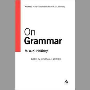 On Grammar, Volume 1 (Collected Works of M.A.K. Halliday)