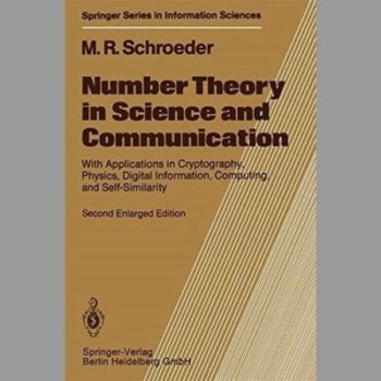 Number Theory in Science and Communication: With Applications in Cryptography, Physics, Digital Information, Computing, and Self-Similarity