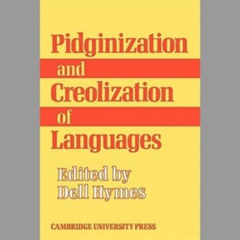 Pidginization and Creolization of Languages: Proceedings of a Conference Held at the University of the West Indies Mona, Jamaica, April 1968: ... the University of the West Indies, April 1968