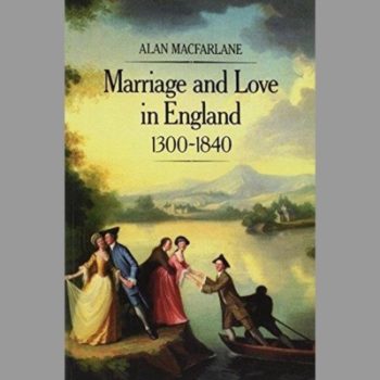 Marriage and Love in England, 1300 - 1840: Modes of Reproduction: Modes of Reproduction, 1300-1840