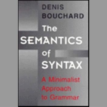 The Semantics of Syntax: A Minimalist Approach to Grammar