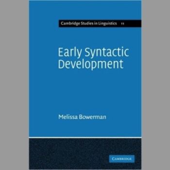 Early Syntactic Development: A Cross-Linguistic Study with Special Reference to Finnish (Cambridge Studies in Linguistics)