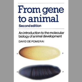 From Gene to Animal, Second Edition: An Introduction to the Molecular Biology of Animal Development