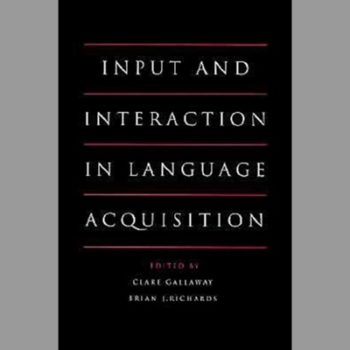 Input and Interaction in Language Acquisition