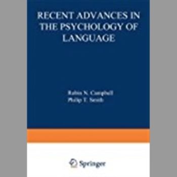 Recent Advances in the Psychology of Language: Formal and Experimental Approaches: 004 (Nato Conference Series)