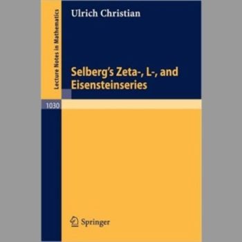 Selberg's Zeta-, L-, and Eisensteinseries (Lecture Notes in Mathematics)